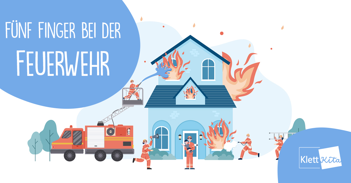 Fingerspiel Fünf Finger bei der Feuerwehr Klett Kita Blog